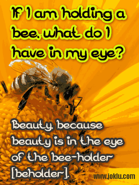 Holding a bee joke