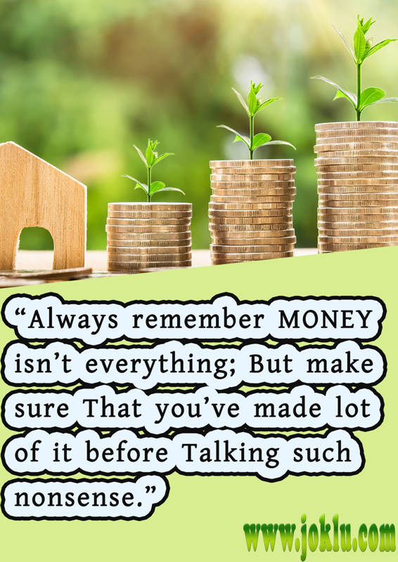 Money isn't everything funny quote in English