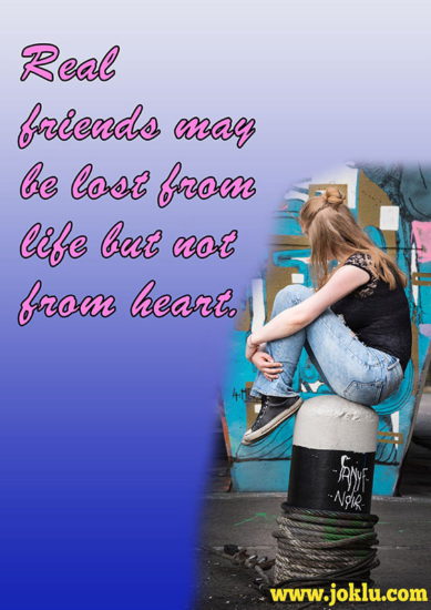 Real friends may be lost from life friendship message
