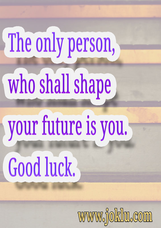 The only person good luck message in English