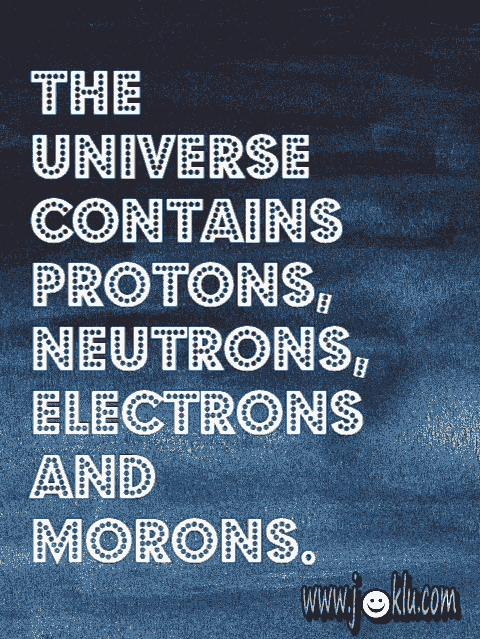 The universe contains protons funny quote